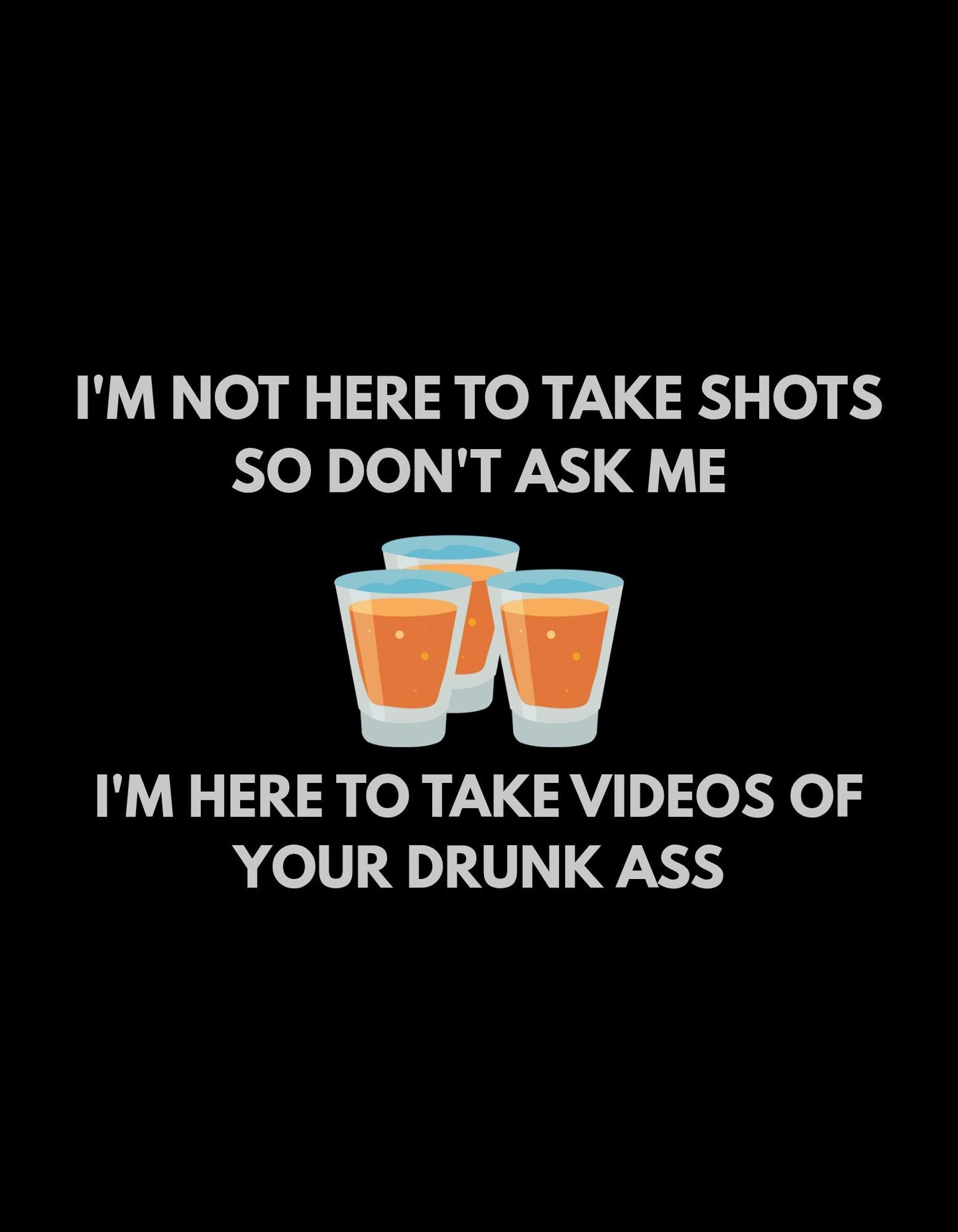Funny "I'm Not Taking Shots" PNG SVG: DTF T-Shirt Design (Downloadable File)